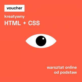 Voucher na warsztaty z kreatywnego kodowania HTML i CSS